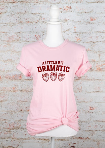 A Little Bit Dramatic Strawberry Graphic Tee