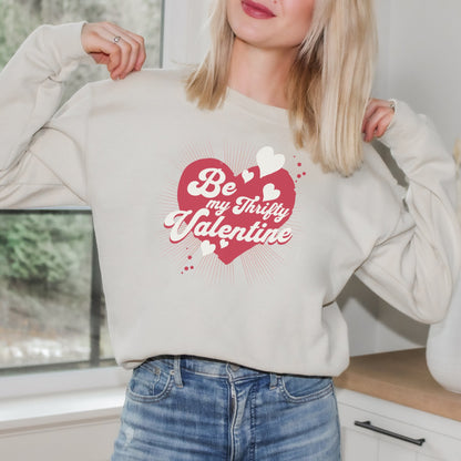 Thrift Sweatshirt "Be My Thrifty Valentine" long sleeved crew neck