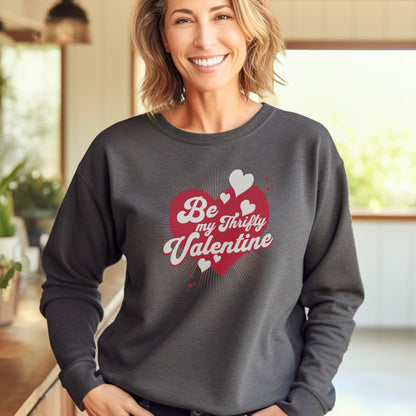 Thrift Sweatshirt "Be My Thrifty Valentine" long sleeved crew neck